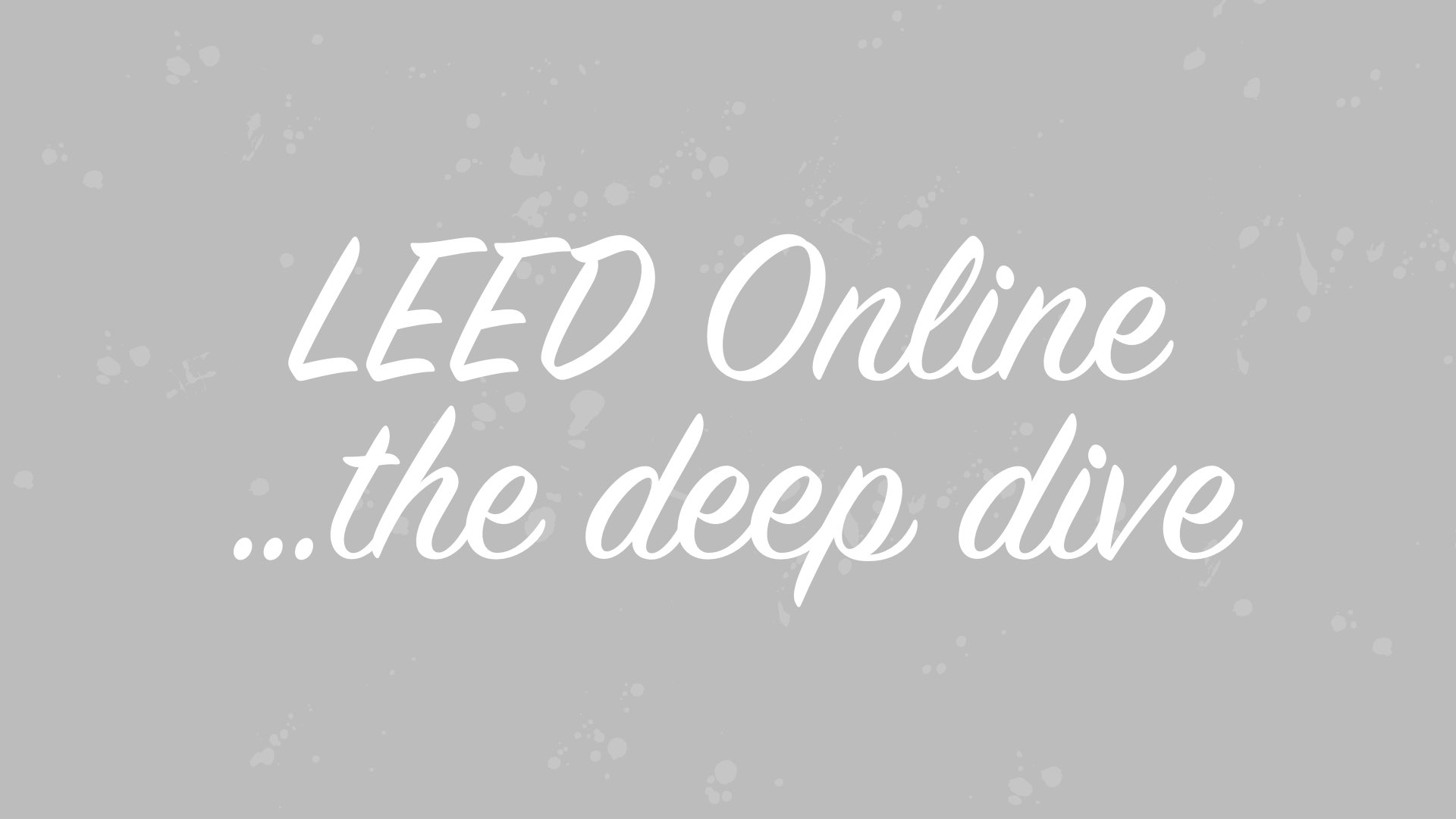 LEED Online – Deep Dive • How 2 Video